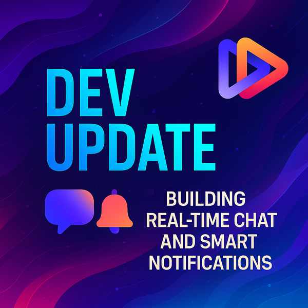 PlayBroadcast Dev Update #2: Building Real-Time Chat and Smart Notifications